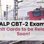 RRB ALP CBT-2 Exam 2025, Admit Cards to be Released Soon! Get All the Details Here
