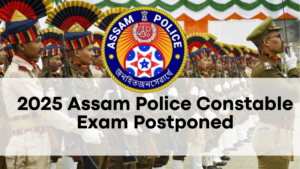 2025 Assam Police Constable Exam Postponed, Check Admit Card Release Date